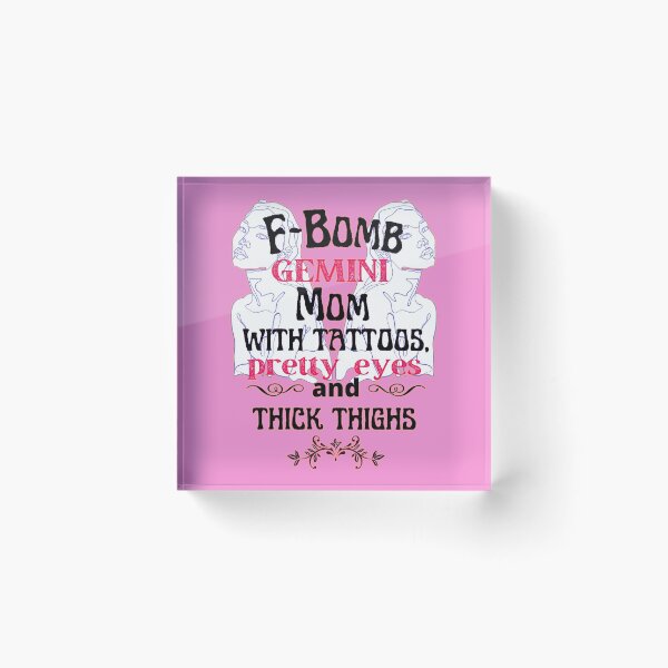 Item preview, F-Bomb Gemini Mom With Tattoos Pretty Eyes and Thick Thighs - Lovely Design designed and sold by GoPublicTeam.