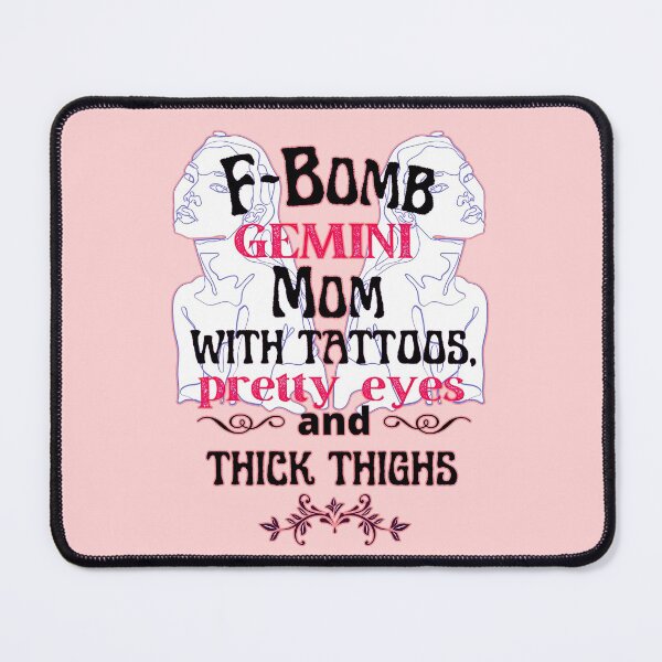 Item preview, F-Bomb Gemini Mom With Tattoos Pretty Eyes and Thick Thighs - Lovely Design designed and sold by GoPublicTeam.