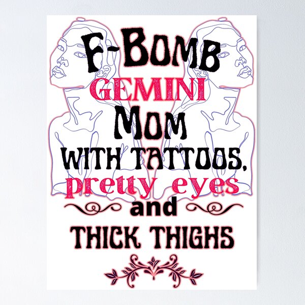 Item preview, F-Bomb Gemini Mom With Tattoos Pretty Eyes and Thick Thighs - Lovely Design designed and sold by GoPublicTeam.