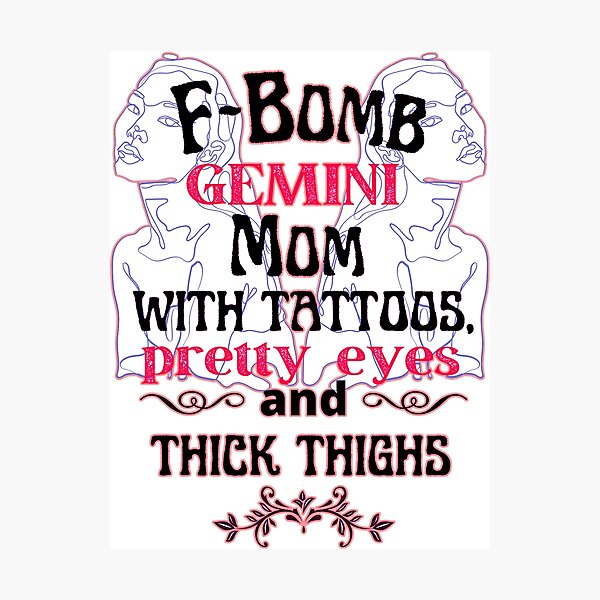 Item preview, F-Bomb Gemini Mom With Tattoos Pretty Eyes and Thick Thighs - Lovely Design designed and sold by GoPublicTeam.