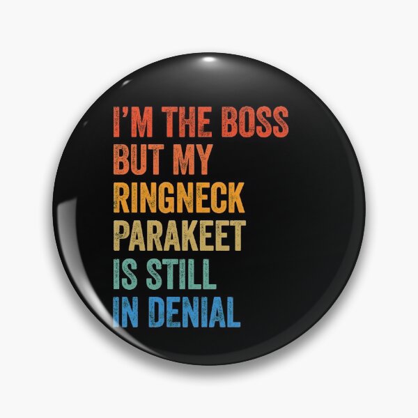 Item preview, I'm The Boss But My Ringneck Parakeet Is Still In Denial  designed and sold by LADistrictGarb.