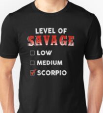 Level Of Savage Low Medium Scorpio Unisex T-Shirt