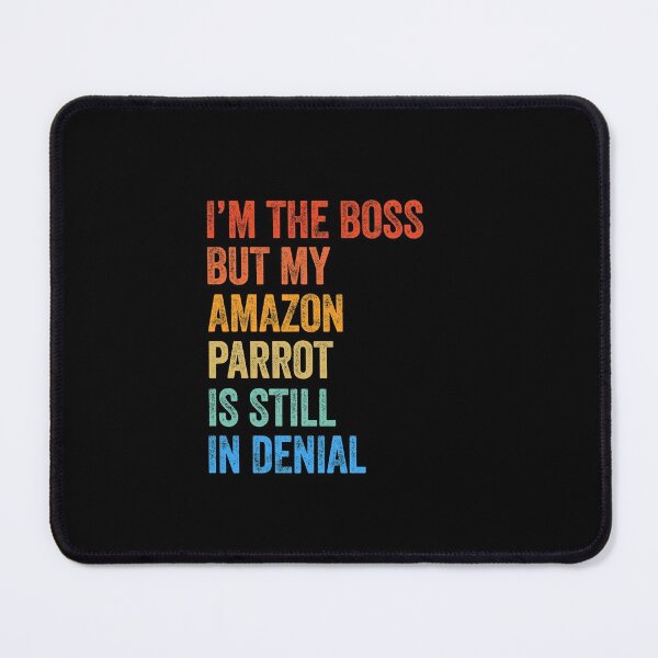 Item preview, I'm The Boss But My Amazon Parrot Is Still In Denial  designed and sold by LADistrictGarb.
