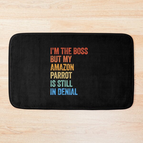 Item preview, I'm The Boss But My Amazon Parrot Is Still In Denial  designed and sold by LADistrictGarb.