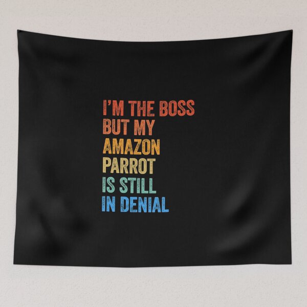 Item preview, I'm The Boss But My Amazon Parrot Is Still In Denial  designed and sold by LADistrictGarb.