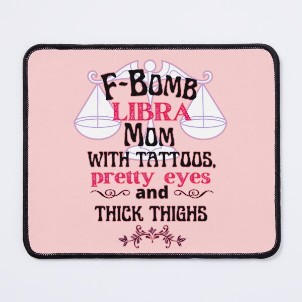 Item preview, F-Bomb Libra Mom With Tattoos Pretty Eyes and Thick Thighs - Lovely Design designed and sold by GoPublicTeam.