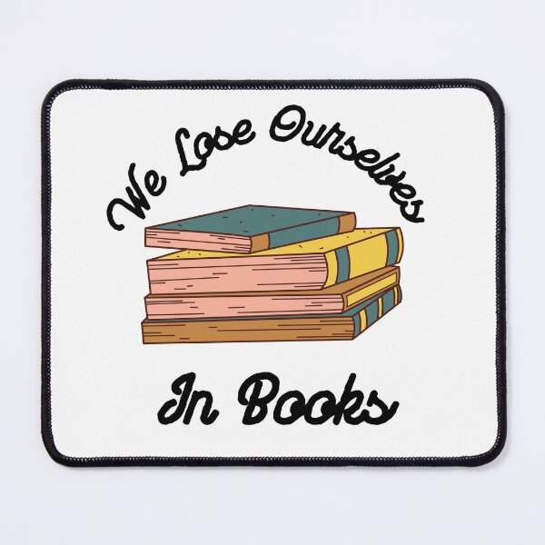 Item preview, We Lose Ourselves In Books designed and sold by player-502.