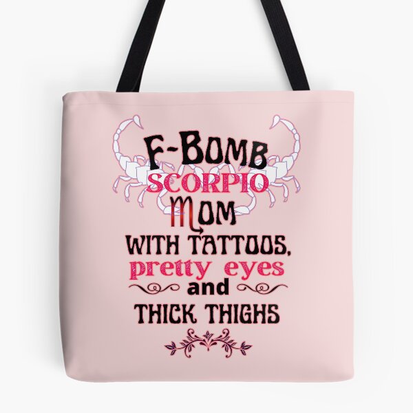 Item preview, F-Bomb Scorpio Mom With Tattoos Pretty Eyes and Thick Thighs - Lovely Design designed and sold by GoPublicTeam.