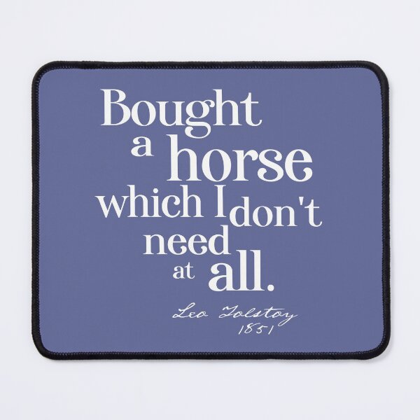 Item preview, Obscure literary quotes: Leo Tolstoy's unnecessary horse (white serif text) designed and sold by Ofeefee.