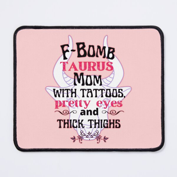 Item preview, F-Bomb Taurus Mom With Tattoos Pretty Eyes and Thick Thighs - Lovely Design designed and sold by GoPublicTeam.