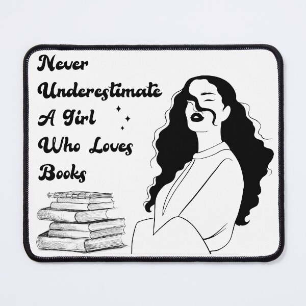 Item preview, Never Underestimate A Girl Who Loves Books designed and sold by yasarh.