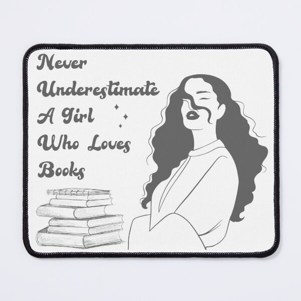 Item preview, Never Underestimate A Girl Who Loves Books gris designed and sold by yasarh.