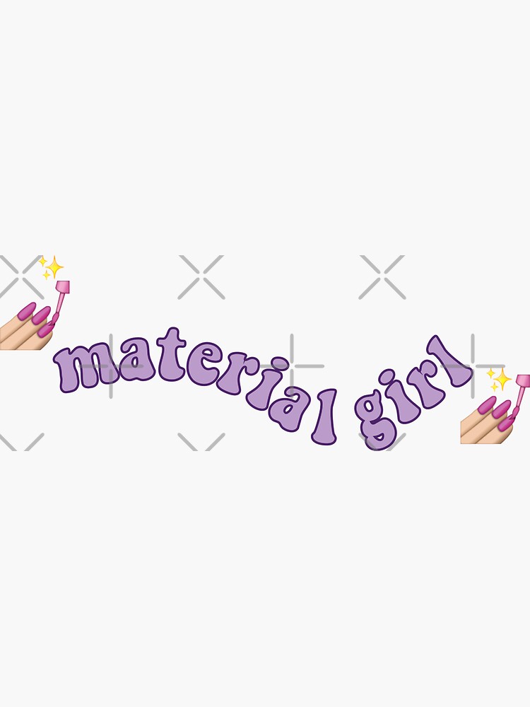 "material girl tiktok meme" Sticker for Sale by dlsiart Redbubble