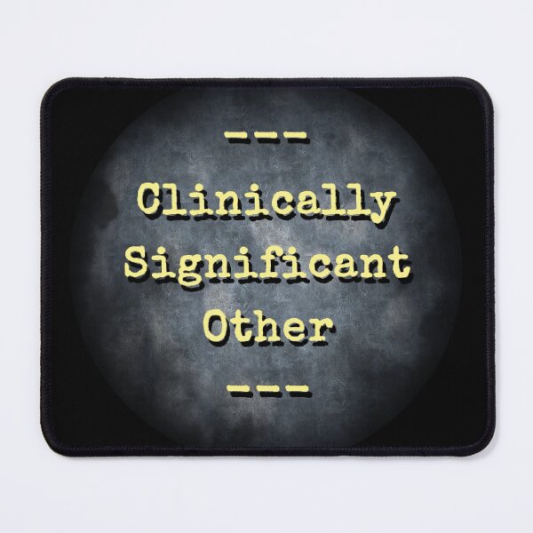 Item preview, Clinically Significant Other  designed and sold by Y-F-W.