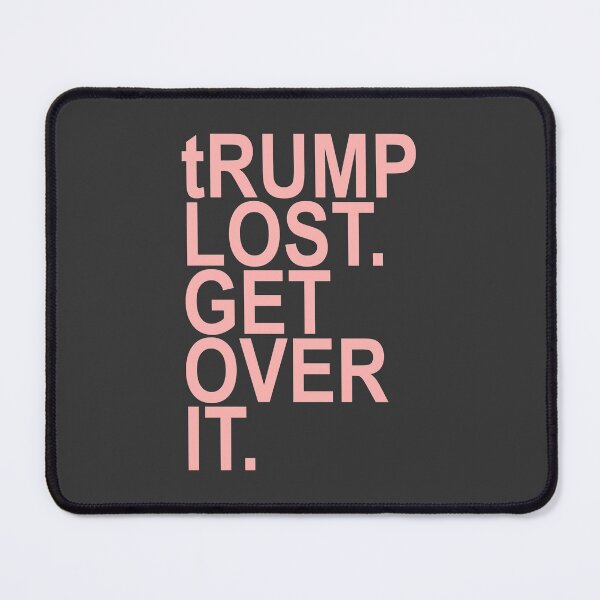 Item preview, tRump lost. Get over it. (pink) designed and sold by Thelittlelord.