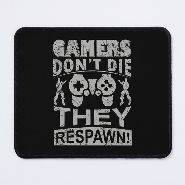 Item preview, Gamers Don't Die, They Respawn designed and sold by UglyBoyDesign.