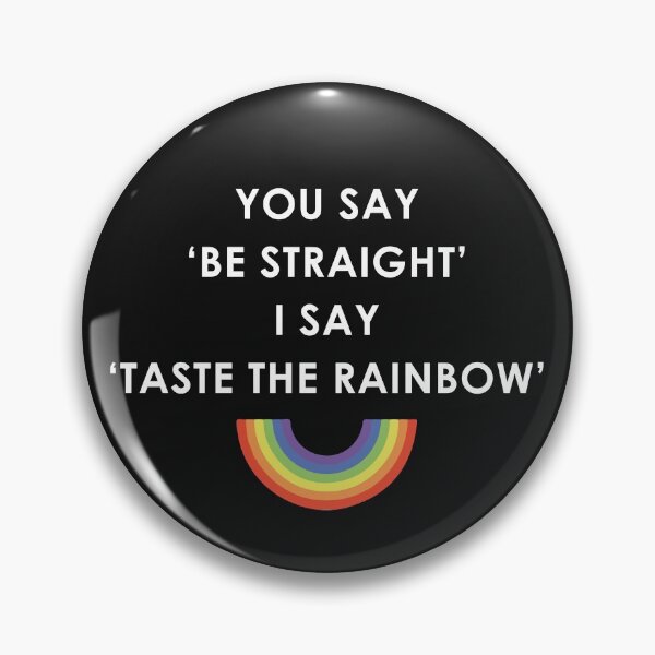 Item preview, You Said Be Straight I Say Taste The Rainbow designed and sold by skeierleber4327.