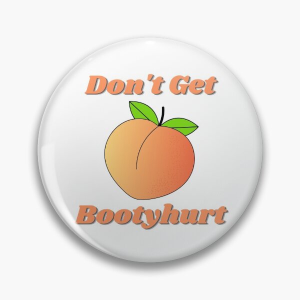 Item preview, Don't Get Bootyhurt Peach  designed and sold by Minima-Vulpes.