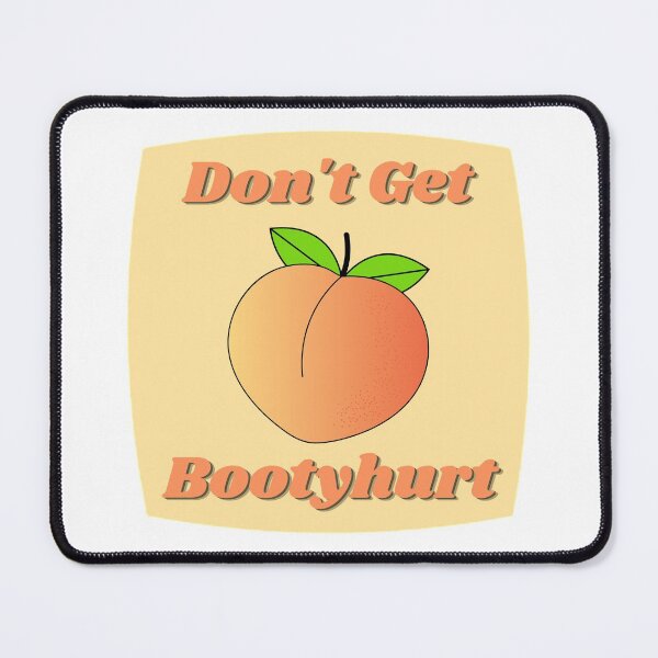 Item preview, Don't Get Bootyhurt Peach designed and sold by Minima-Vulpes.
