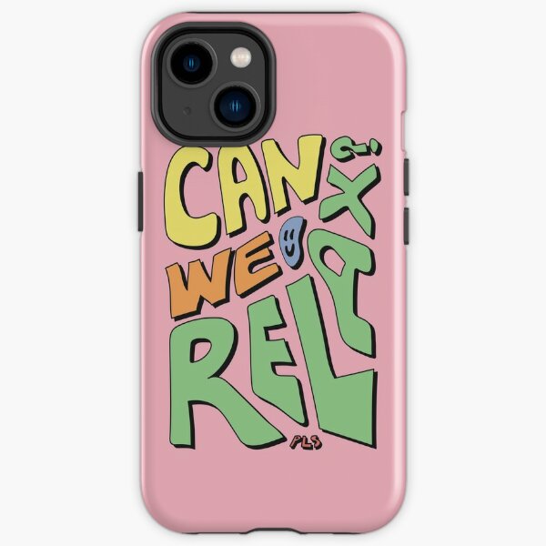 CAN WE PLS RELAX FOR THE LOVE OF iPhone Tough Case