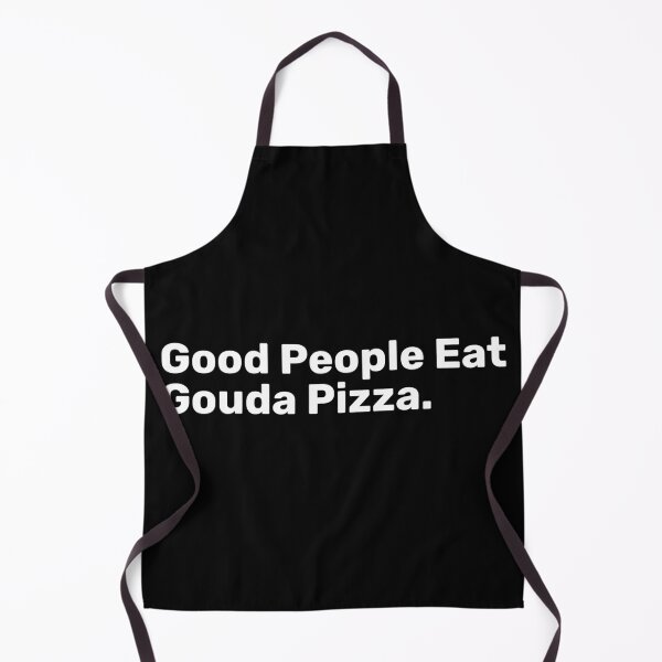 Item preview, Good People Eat Gouda Pizza | Funny Sayings designed and sold by BopleDesigns.