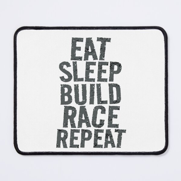 Item preview, Eat Sleep Build Race Repeat Racer Racing Life Race Car Builder designed and sold by CarantinedChaos.