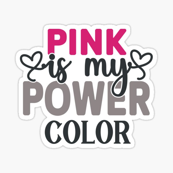 pink-is-my-power-color-sticker-by-fox1999-design-redbubble