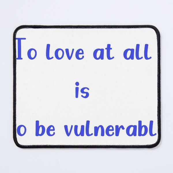 Item preview, To Love At All Is To Be Vulnerable Valentine Day designed and sold by GoneFre.