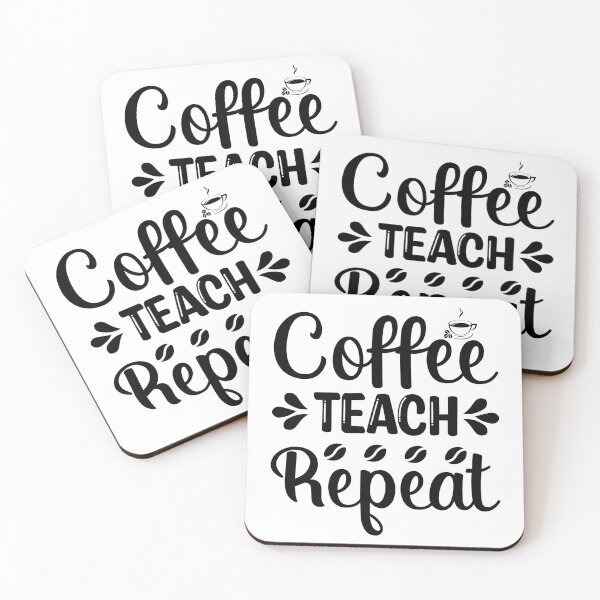 Item preview, Coffee, Teach, Repeat  designed and sold by ArtbyJamasin.