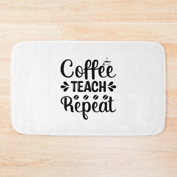 Item preview, Coffee, Teach, Repeat  designed and sold by ArtbyJamasin.
