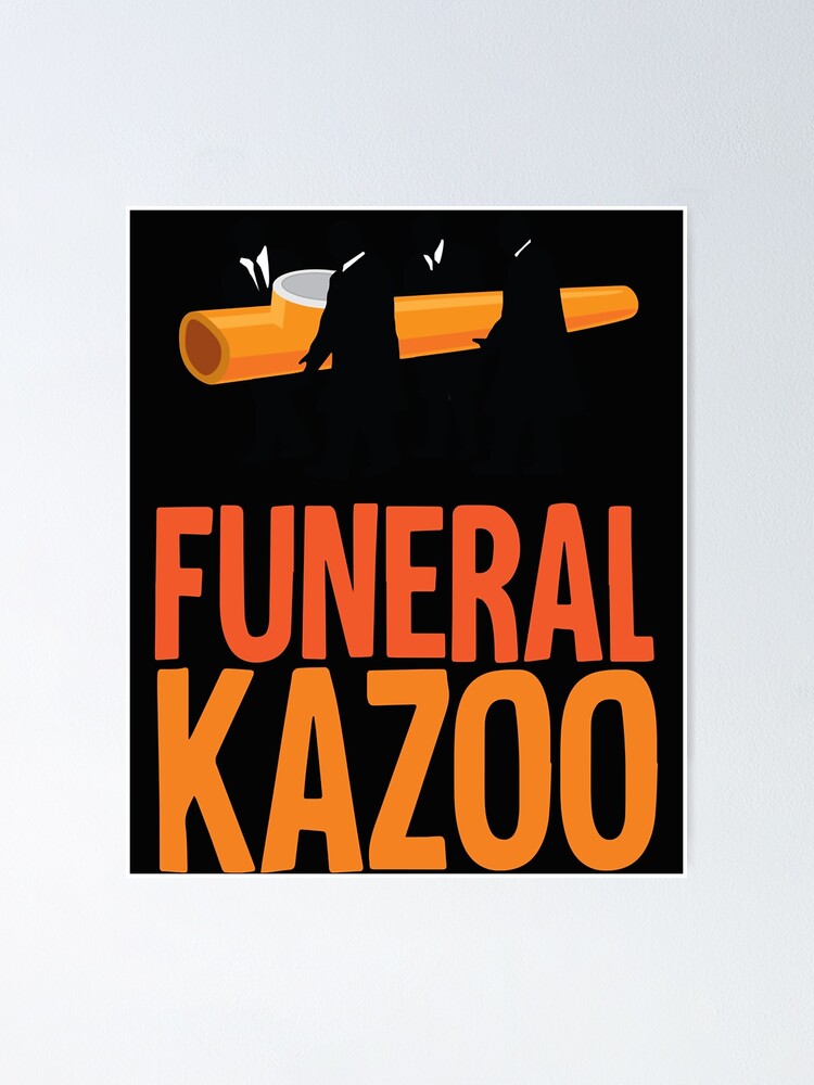 "Funeral Kazoo Classic TShirt.png" Poster for Sale by Jimrris Redbubble