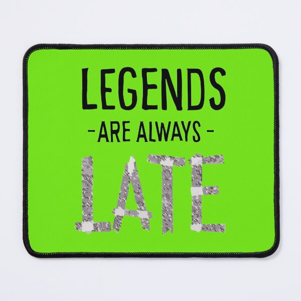 Item preview, LEGENDS ARE ALWAYS LATE designed and sold by Mounir Ameur Ali.