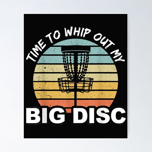 Item preview, Funny Disc Golf Time To Whip Out My Big Disc designed and sold by Joni23414.