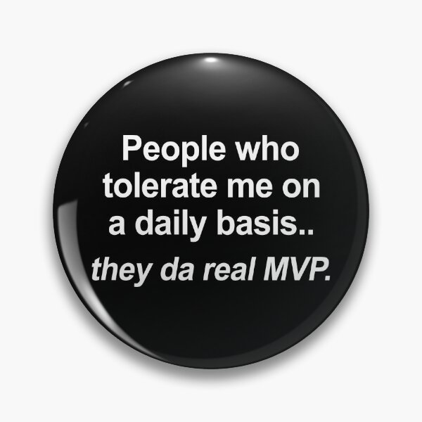 Item preview, People Who Tolerate Me On A Daily Basis Are The Real MVP designed and sold by allysmar.