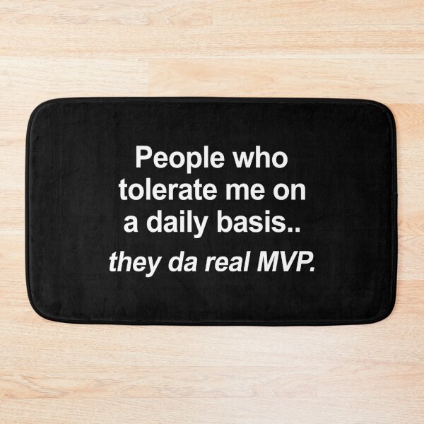 Item preview, People Who Tolerate Me On A Daily Basis Are The Real MVP designed and sold by allysmar.