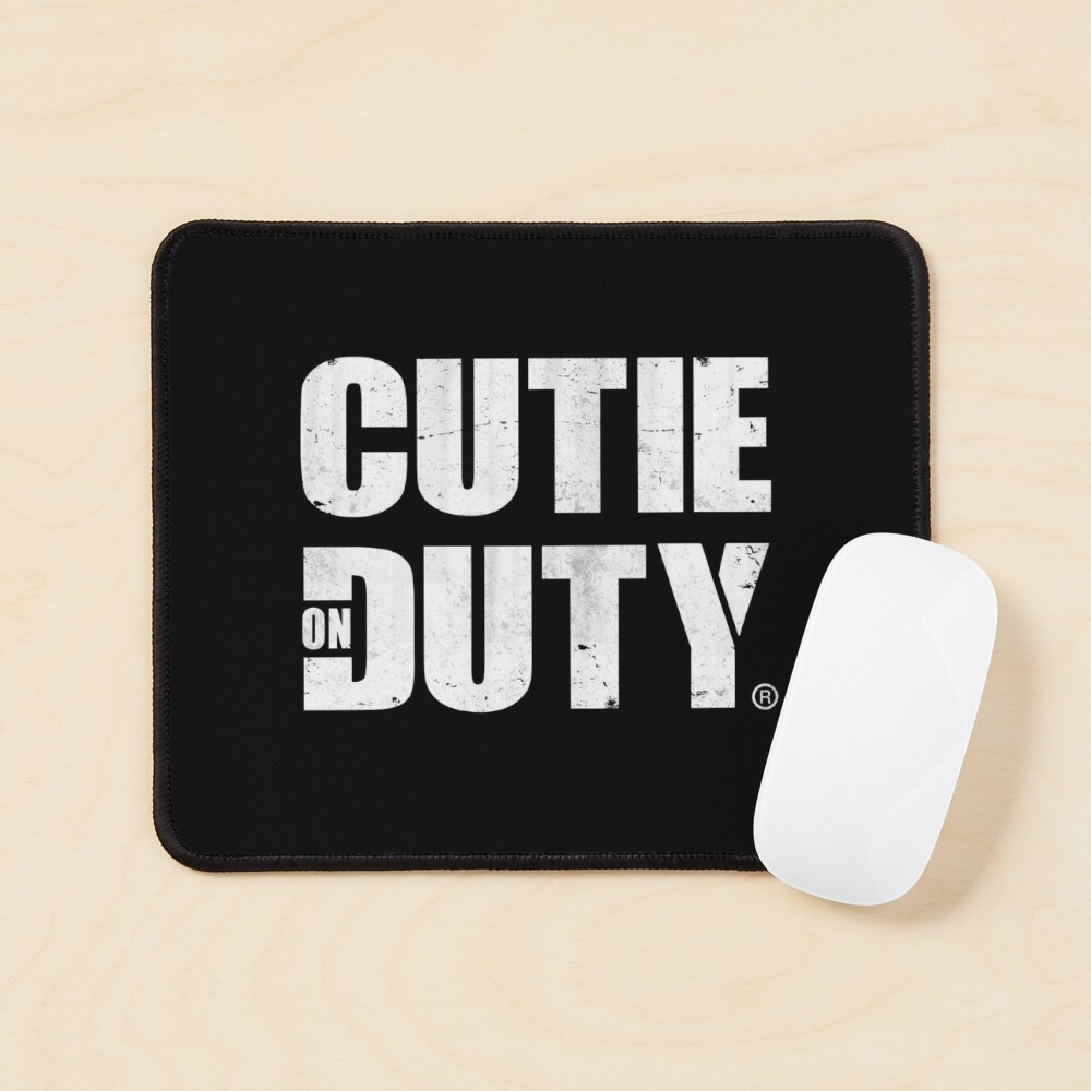 Cutie on Duty - Distressed Version