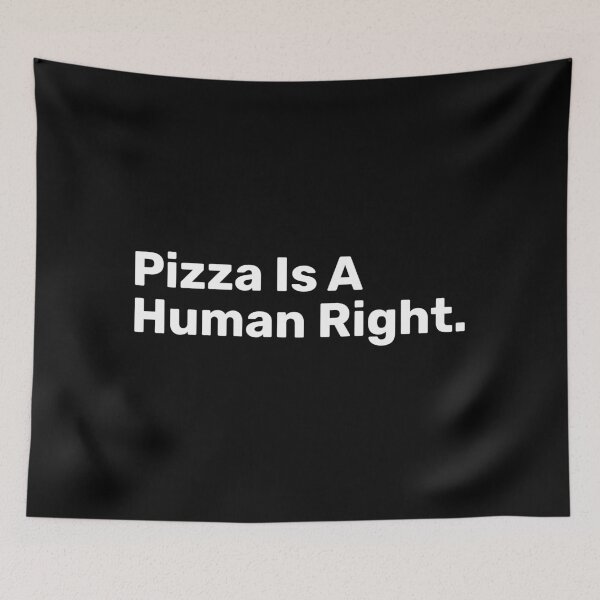 Item preview, Pizza Is A Human Right | Funny Sayings designed and sold by BopleDesigns.
