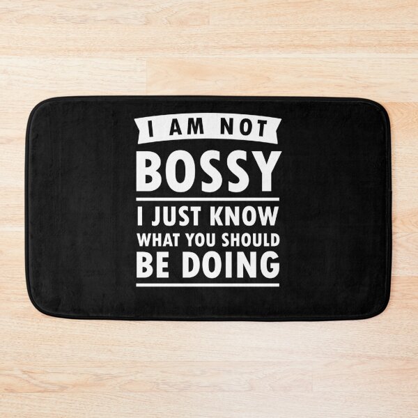 Item preview,   I Am Not Bossy I Just Know What You Should Be Doing designed and sold by jain-ravi002.