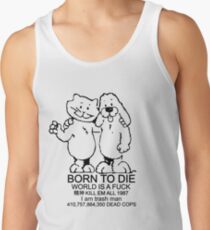 BORN TO DIE - WORLD IS A FUCK Men's Tank Top