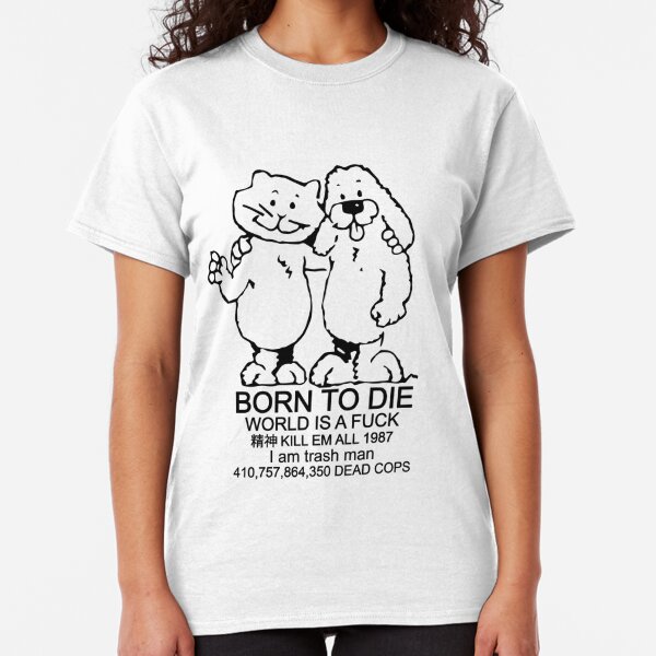 born to die shirt