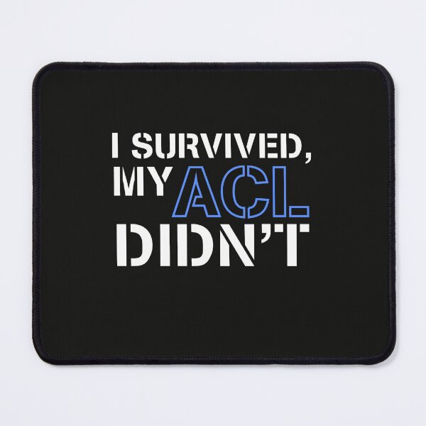 Item preview, I survived, my ACL didn’t designed and sold by Smiley-10.