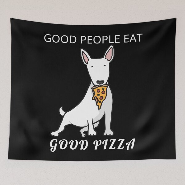 Artikelvorschau, GUTE MENSCHEN ESSEN GUTE PIZZA-NIEDLICHER BULLTERRIER-HUND entworfen und verkauft von SighFly52.