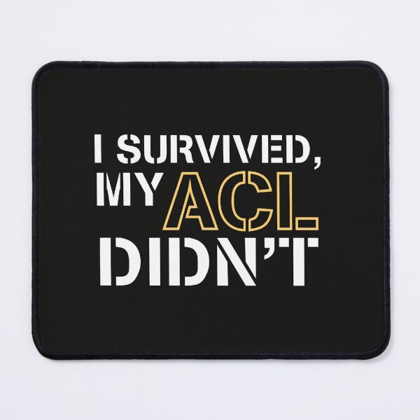 Item preview, I survived, my ACL didn’t designed and sold by Smiley-10.