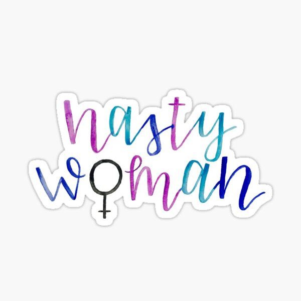 Nasty Woman 2 Sticker