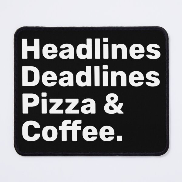 Item preview, Headlines Deadlines Pizza & Coffee | Journalism  designed and sold by BopleDesigns.