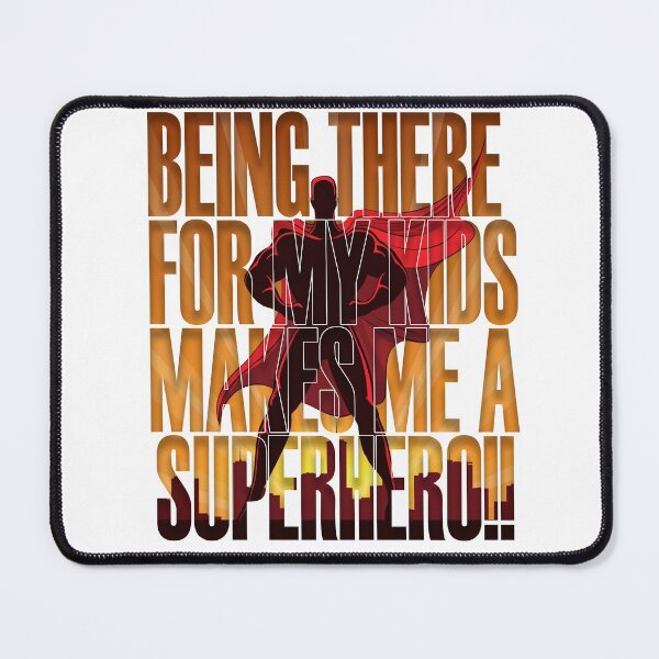 Item preview, Being there for my kids makes me a Superhero designed and sold by UlaFine.