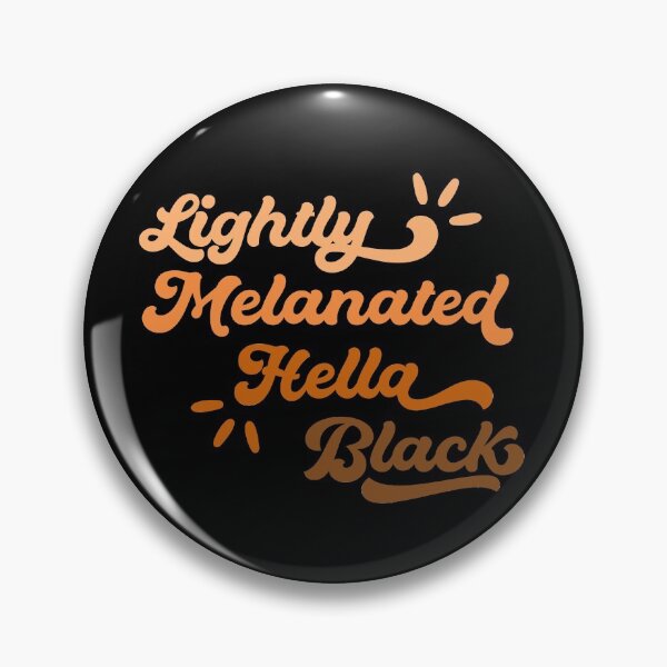 Item preview, Lightly Melanated Hella Black designed and sold by mjhdesigns.