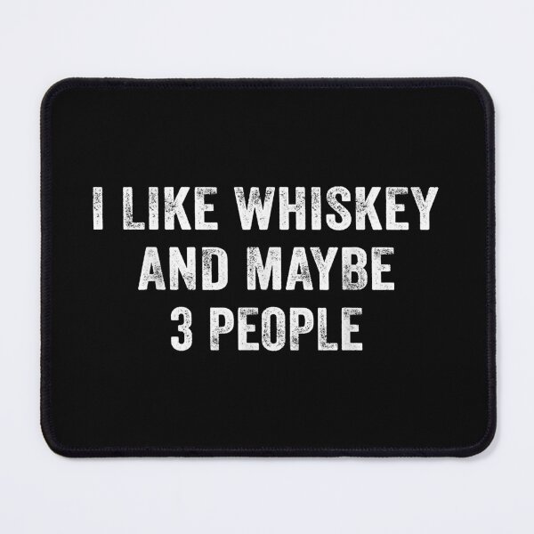Item preview, I Like Whiskey and Maybe 3 People designed and sold by larryscott84.