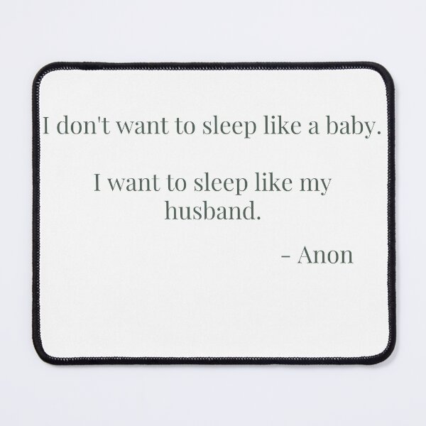 Item preview, I DON'T WANT to SLEEP LIKE A BABY designed and sold by rgsblo.