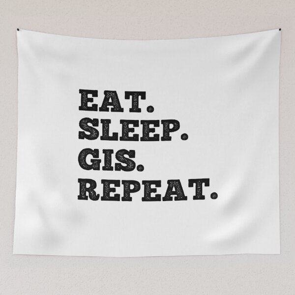 Item preview, Eat Sleep GIS Repeat (White) designed and sold by SpatialPost.